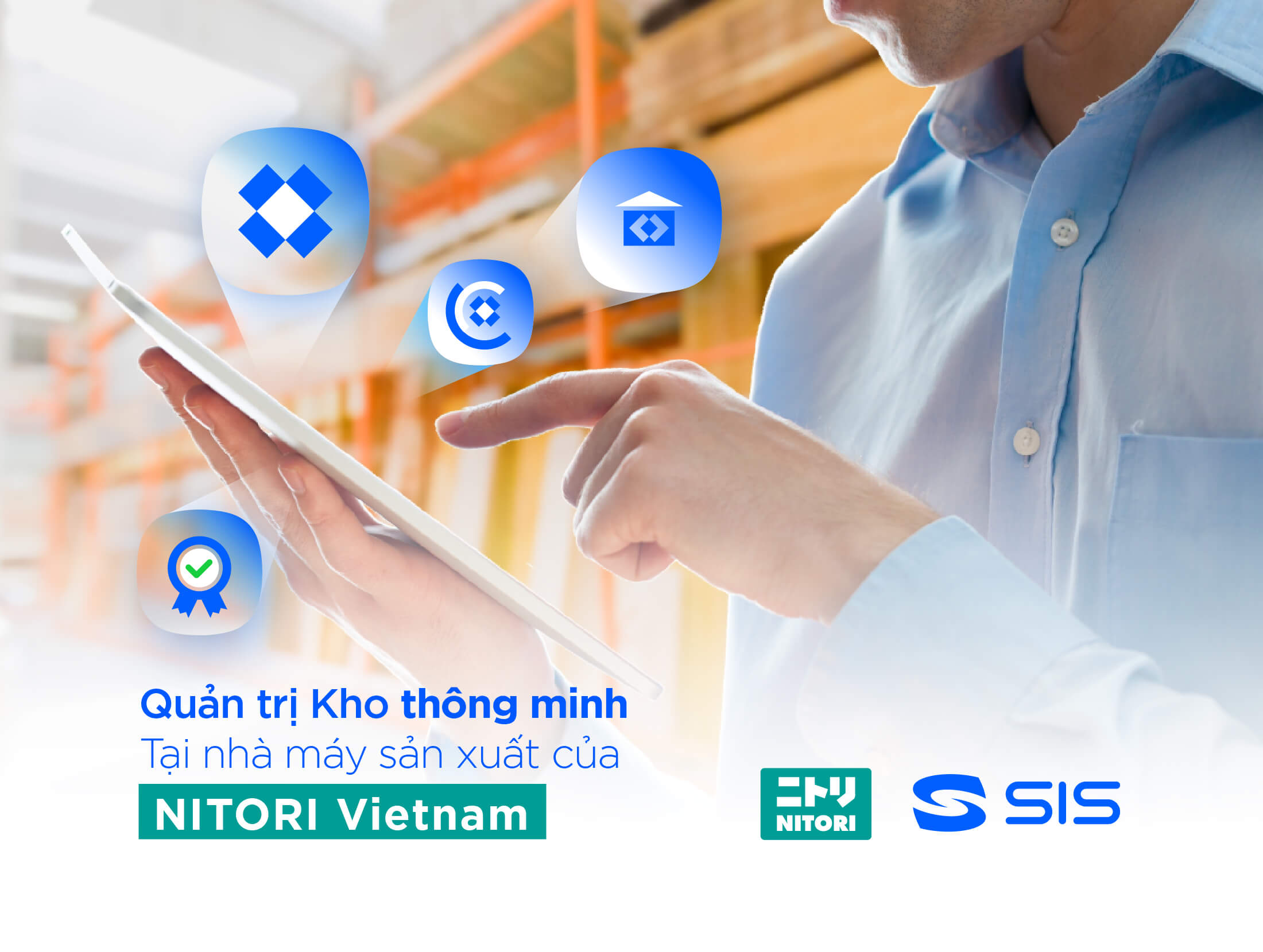 Triển khai Dự án phần mềm quản trị kho thông minh tại nhà máy sản xuất - Công ty Nitori Việt nam